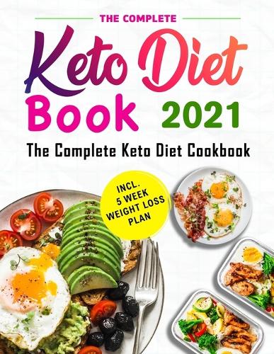 The Complete Keto Diet Book 2021