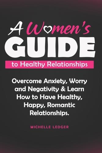 A Womens Guide to Healthy Relationships