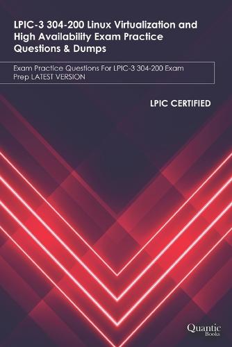 LPIC-3 304-200 Linux Virtualization and High Availability Exam Practice Questions & Dumps