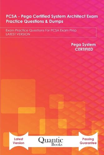 PCSA - Pega Certified System Architect Exam Practice Questions & Dumps