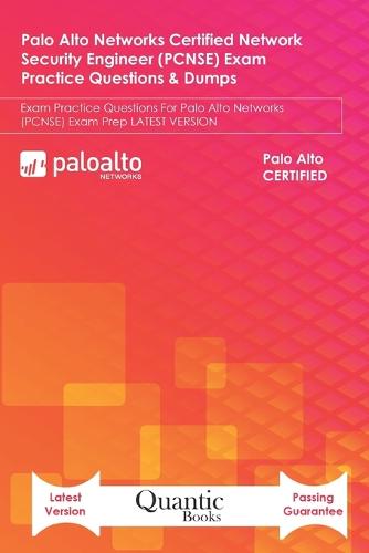 Palo Alto Networks Certified Network Security Engineer (PCNSE) Exam Practice Questions & Dumps