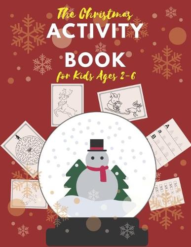 The Christmas Activity Book for Kids Ages 2-6