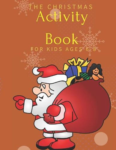 The Christmas Activity Book for Kids Ages 6-8