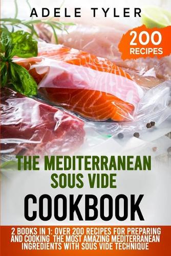 The Mediterranean Sous Vide Cookbook