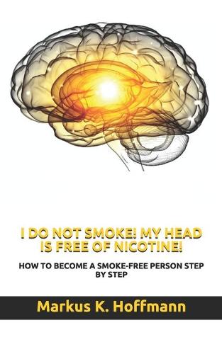 I Do Not Smoke! My Head Is Free of Nicotine!