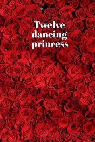 Twelve dancing princesses (illustrated)