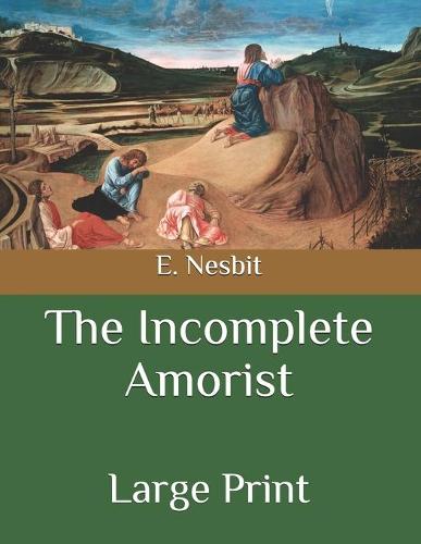 The Incomplete Amorist
