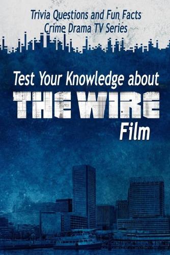 Test Your Knowledge about The Wire Film
