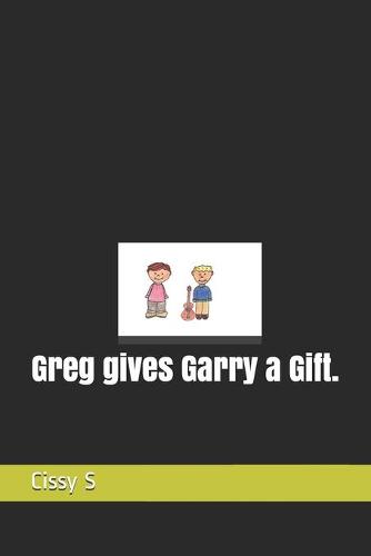 Greg gives Garry a Gift.