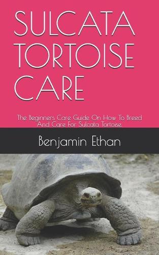 Sulcata Tortoise Care