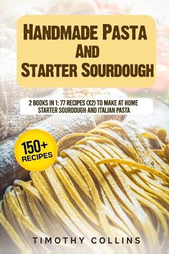 Handmade Pasta And Starter Sourdough