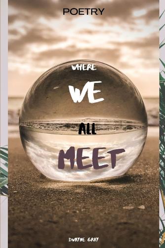 "Where we all meet"