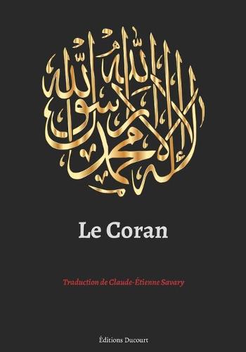 Le Coran Traduction de Claude-Etienne Savary