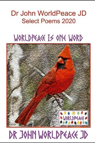 Dr John WorldPeace JD Selected Poems 2020
