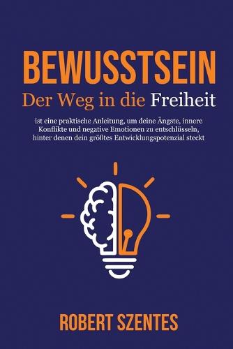 Bewusstsein - Der Weg in die Freiheit