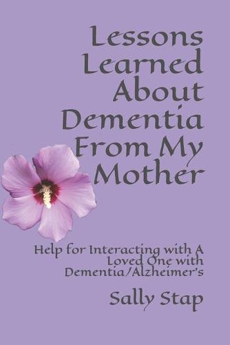 Lessons Learned About Dementia From My Mother
