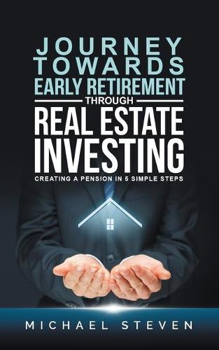 Journey Towards Early Retirement Through Real Estate Investing