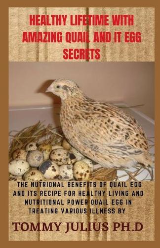 Healthy Lifetime with Amazing Quail and It Egg Secrets