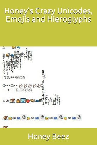 Honey's Crazy Unicodes, Emojis and Hieroglyphs