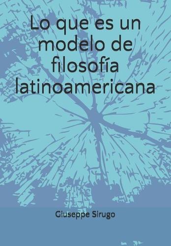 Lo que es un modelo de filosofía latinoamericana