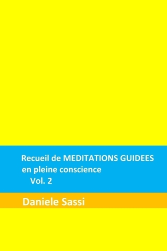 Recueil de MEDITATIONS GUIDEES en pleine conscience vol. 2