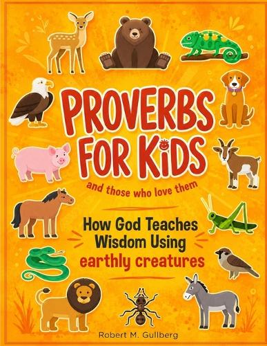 Proverbs for Kids and those who love them