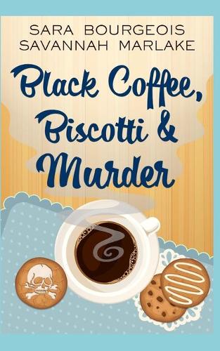 Black Coffee, Biscotti & Murder