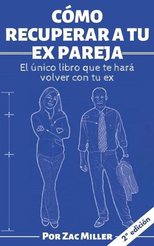 Cómo recuperar a tu ex pareja