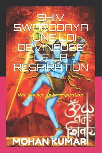 Shiv Swarodaya - Une Loi Devineuse de la Respiration