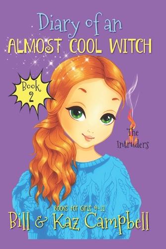 Diary of an Almost Cool Witch - Book 2