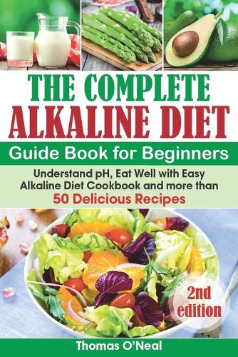 The Complete Alkaline Diet Guide Book for Beginners