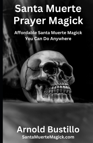 Santa Muerte Prayer Magick