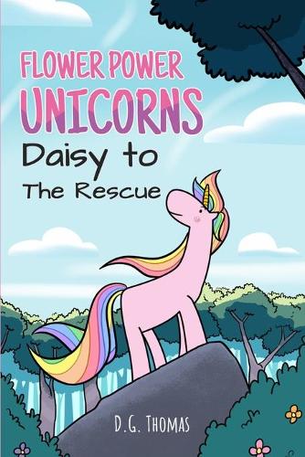 Flower Power Unicorns Daisy to the Rescue