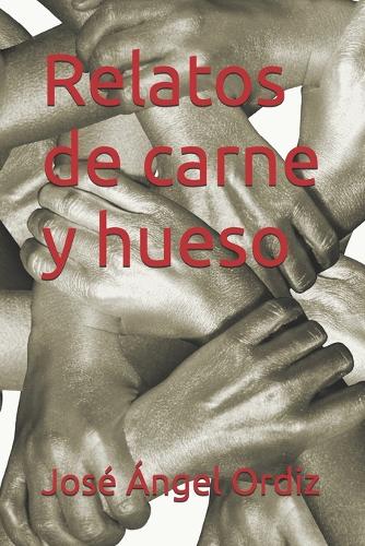 Relatos de carne y hueso