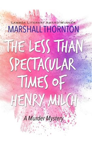 The Less Than Spectacular Times of Henry Milch