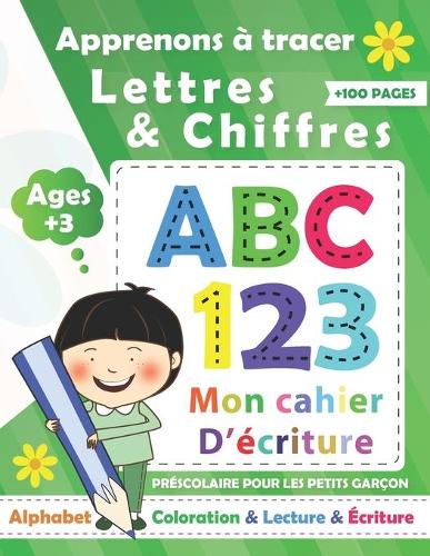 Apprenons à tracer Lettres & Chiffres pour les Garçon
