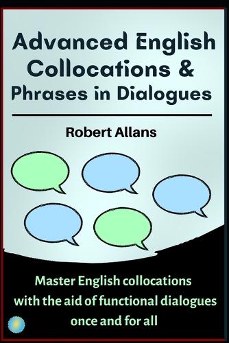 Advanced English Collocations & Phrases in Dialogues