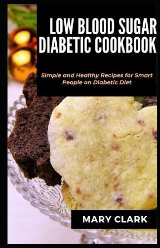 Low Blood Sugar Diabetes Cookbook
