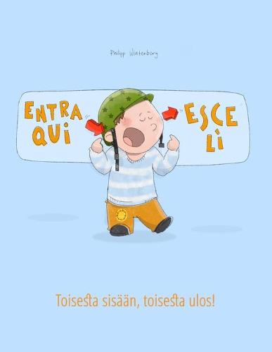 Entra qui, esce li! Toisesta sisaan, toisesta ulos!