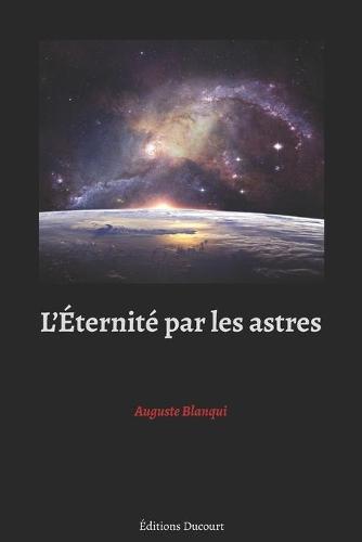 L'Eternite par les astres