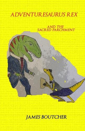 Adventuresaurus Rex And The Sacred Parchment