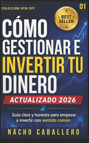 Cómo Gestionar E Invertir Tu Dinero.