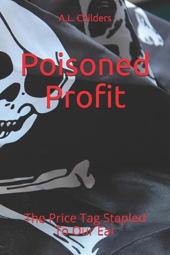 Poisoned Profit