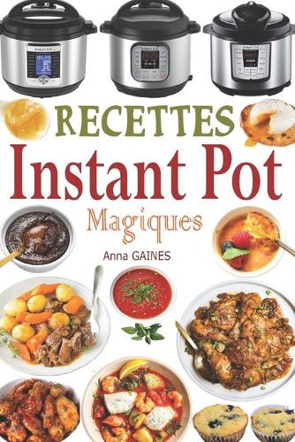 Recettes Instant Pot Magiques