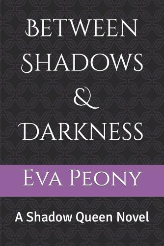 Between Shadows & Darkness