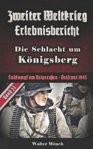Zweiter Weltkrieg Erlebnisbericht Die Schlacht um Königsberg
