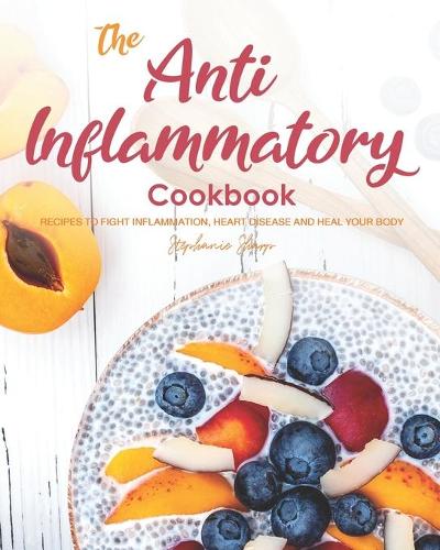 The Anti-Inflammatory Cookbook