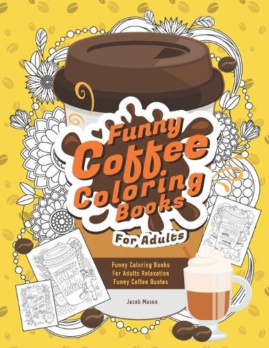 Funny Coffee Coloring Books For Adults