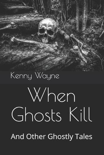 When Ghosts Kill