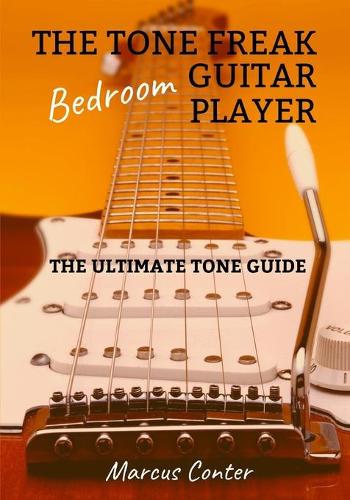 The Tone Freak Bedroom Guitar Player